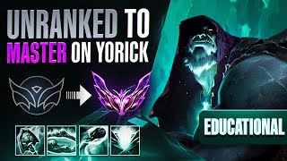 EDUCATIONAL Unranked to Master with Yorick  The BEST SPLITPUSH and FARMING champion [upl. by Seravart]