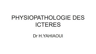 PHYSIOPATHOLOGIE  PHYSIOPATHOLOGIE DES ICTERES [upl. by Yelraf]