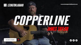 Copperline James Taylor  Lexington Lab Band [upl. by Aikaz]