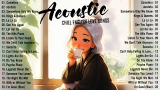 Chill English Acoustic Love Songs 2024 Cover 🔆 Acoustic Music 2024 New Songs to Motivated Relaxed [upl. by Boyt]