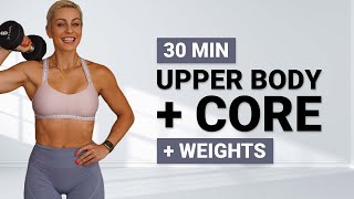 30 MIN UPPER BODY STRENGTH   Weights  Core  Arms  Shoulders  Back  Chest   Dumbbells [upl. by King]