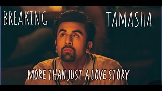 Why TAMASHA Is More Than A Love Story [upl. by Enirac546]