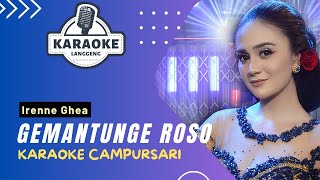 Karaoke  GEMANTUNGE ROSO  IRENNE GHEA  LANGGENG MUSIC DIGITAL [upl. by Farman]