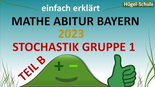 Mathe Abitur Bayern 2023 Stochastik Lösungen Prüfungsteil B  Aufgabengruppe 1💡 [upl. by Aitahs]