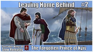 The Forgotten Prince of Kyiv CK3 Unlanded Slow Roleplay 2  Leaving Home Behind [upl. by Alyat]