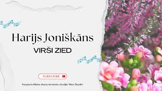 Harijs Joniškāns  Virši zied [upl. by Reltuc537]