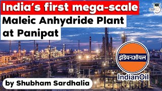 India’s first mega scale Maleic Anhydride Plant at Panipat by IOC  Haryana Civil Service Exam HPSC [upl. by Hpotsirhc816]