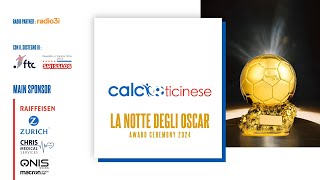 La notte degli Oscar 2024  Calcio Ticinese [upl. by Adnulahs]