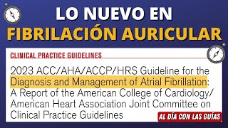 Actualización Fibrilación Auricular  AHAACC 2023 AlDíaConLasGuías [upl. by Dunton]