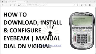 HOW TO DOWNLOAD INSTALL amp CONFIGURE EYEBEAM  MANUAL DIAL ON VICIDIAL [upl. by Nahtahoj]