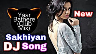 Sakhiyan  Remix Dj Song [upl. by Drogin577]