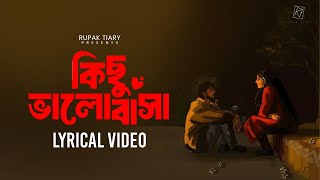 Kichu Bhalobasha  কিছু ভালোবাসা  Veja Chokher Golpo Drama Song  Rupak Tiary  New Bangla Song [upl. by Cam]