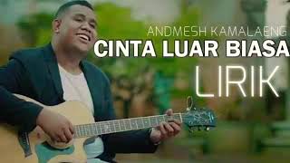 Andmesh kamaleng  cinta luar biasa official Lyric [upl. by Monk]