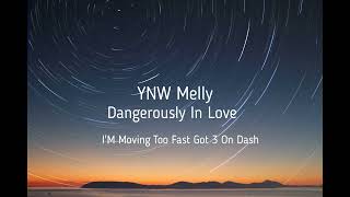 YNW Melly Dangerously In Love IM Moving Too Fast Got 3 On The Dash 1 hour loop [upl. by Nappy954]