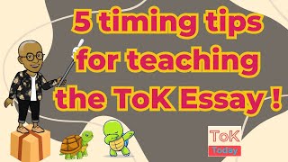 5 timing tips for teaching the ToK Essay [upl. by Aivatnwahs]