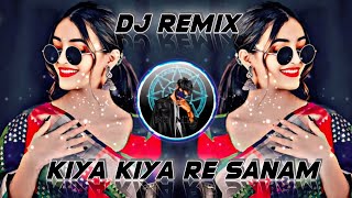 KIYA KIYA KYA KIYA RE SANAM 💞 DJ REMIX 💞 TERA SARAFA KAISA HAI HUMADUM 💞 HINDI LOVE SONG 💞 DJ MKS [upl. by Nahtnaoj200]