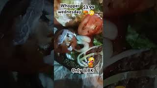 Whopper Wednesday 🍔🤪only  BK 🤭 [upl. by Milan]