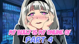 Im BULLY is my ONLINE GF  PART 4 [upl. by Korwin61]