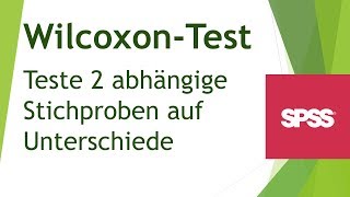 WilcoxonTest WilcoxonVorzeichenRangTest in SPSS durchführen  Daten analysieren in SPSS 52 [upl. by Steinway]