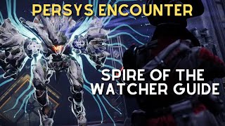 Persys Made EASY  Spire of the Watcher Dungeon Final Boss Guide Persys Guide [upl. by Eicrad]