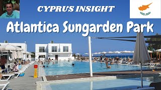 Atlantica Sungarden Park Ayia Napa Cyprus  A Tour Around [upl. by Shurwood736]