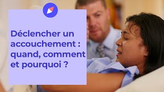 Déclenchement  quand comment et pourquoi [upl. by Oppen862]