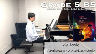 Grade 5 B5  Gillock  Arabesque Sentimentale  ABRSM Piano Exam 20252026  Stephen Fung 🎹 [upl. by Eulalia891]