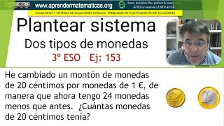 Plantear sistema de ecuaciones Monedas 3eso 03 148 José Jaime Mas [upl. by Ahsiea]