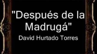 Después de la Madrugá  David Hurtado Torres BM [upl. by Larkin]