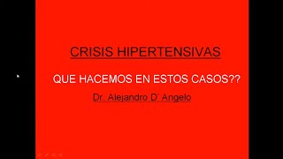 Hipertensión Arterial Crisis Hipertensiva  DR ALEJANDRO DANGELO [upl. by Adnicaj122]