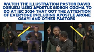 WATCH THE ILLUSTRATION PASTOR DAVID OGBUELI USED APST GIDEON TO DO AT IEC 2024 THAT SHOCKED EVERYONE [upl. by Olympias]