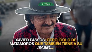 XAVIER PASSOS OTRO ÍDOLO DE MATAMOROS QUE TAMBIÉN TIENE A SU ISABEL… [upl. by Akirdna782]