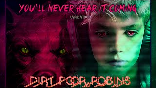 Dirt Poor Robins  Youll Never Hear it Coming Official Audio and Lyrics [upl. by Brigida554]