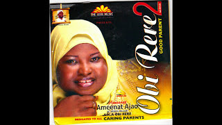 Ameerat Ameenat Ajao  Obi Rere Part 2 [upl. by Dennet]