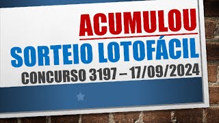 ACUMULOU  RESULTADO LOTOFACIL 17092024 CONCURSO 3197 [upl. by Conn496]