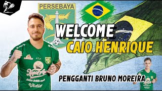 DEAL  Pengganti BRUNO MOREIRA Pemain Baru PERSEBAYA Dari Brasil  Skill amp Goal CAIO HENRIQUE [upl. by Froehlich198]