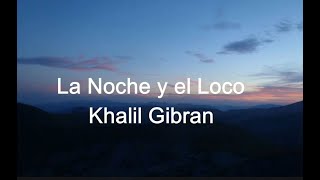 La Noche y el Loco Khalil Gibran [upl. by Okramed]