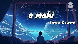 o mahi lofi song slower amp reverb [upl. by Norven]