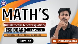 Simultaneous Linear Equation  Chapter6 Class 9th Lecture 2  ICSE  Piyush Maurya Sir  Darsanm [upl. by Garmaise82]