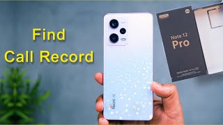 Redmi Note 12 Pro How to See Call Record File Redmi Note 12 Pro me Call Record Kaha Save Hota Hai [upl. by Arim]