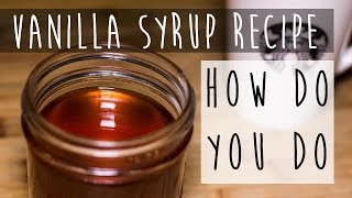 How to Make Vanilla Syrup  Simple Vanilla Syrup [upl. by Aysahc]