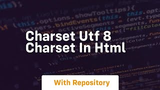 Charset utf 8 charset in html [upl. by Huan]