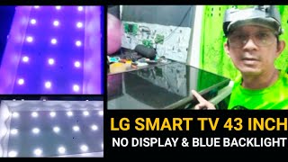 LG 43 INCH SMART TV NO DISPLAY amp BLUE BACKLIGHT [upl. by Georgine855]