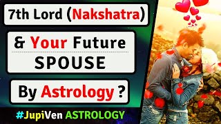 7th LORD IN DIFFERENT NAKSHATRAS AND YOUR SPOUSE  7th LORD NAKSHATRAS SPOUSE  VEDIC ASTROLOGY [upl. by Orlena]