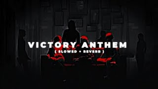 VICTORY ANTHEM   Slowed  Reverb  New Song  Lofi Remix  2024 [upl. by Audley]