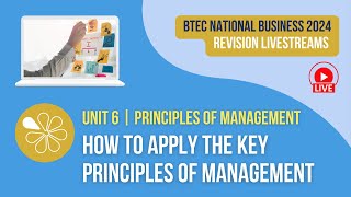 How to Apply the Key Principles of Management  Live Revision for BTEC National Business Unit 6 [upl. by Burner477]