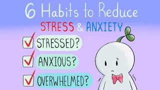 6 Daily Habits to Reduce Stress amp Anxiety [upl. by Atineg675]