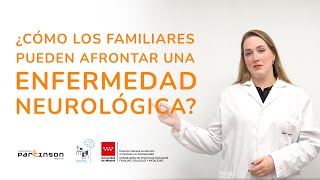 ¿Cómo los familiares pueden afrontar una enfermedad neurológica [upl. by Ardnosac525]