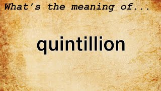 Quintillion Meaning  Definition of Quintillion [upl. by Searcy]