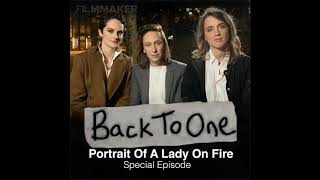 Adèle Haenel Noémie Merlant and Céline Sciamma on the Back To One Podcast [upl. by Poppy]